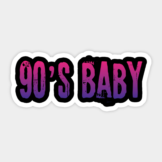 90's baby 90s Baby Sticker TeePublic